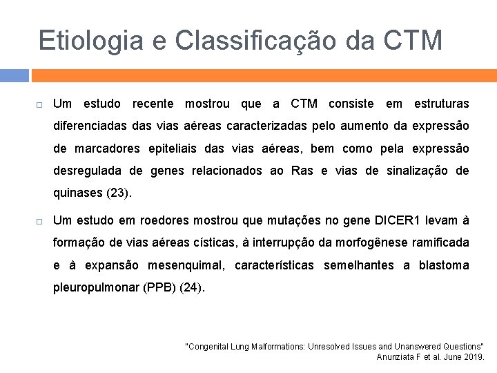 Etiologia e Classificação da CTM Um estudo recente mostrou que a CTM consiste em