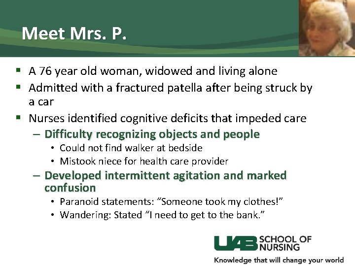 Meet Mrs. P. § A 76 year old woman, widowed and living alone §