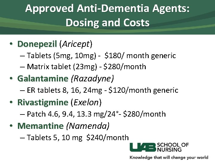 Approved Anti-Dementia Agents: Dosing and Costs • Donepezil (Aricept) – Tablets (5 mg, 10