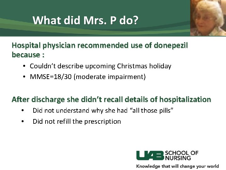What did Mrs. P do? Hospital physician recommended use of donepezil because : •