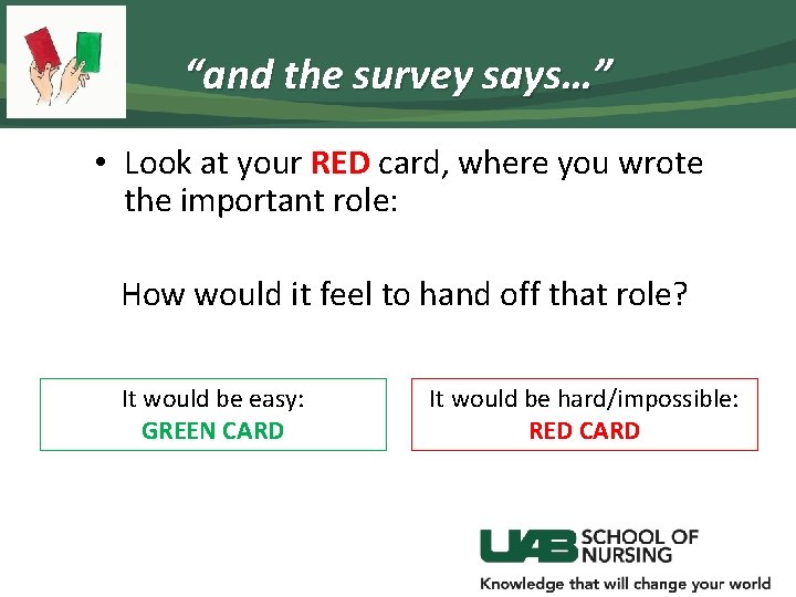 “and the survey says…” • Look at your RED card, where you wrote the