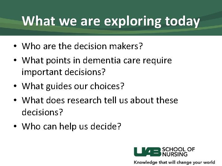 What we are exploring today • Who are the decision makers? • What points