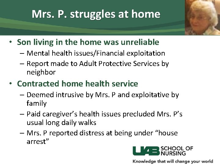 Mrs. P. struggles at home • Son living in the home was unreliable –