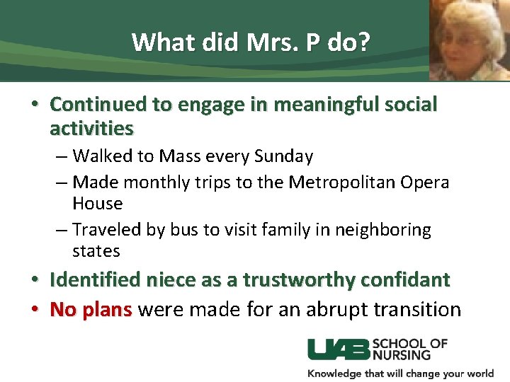 What did Mrs. P do? • Continued to engage in meaningful social activities –