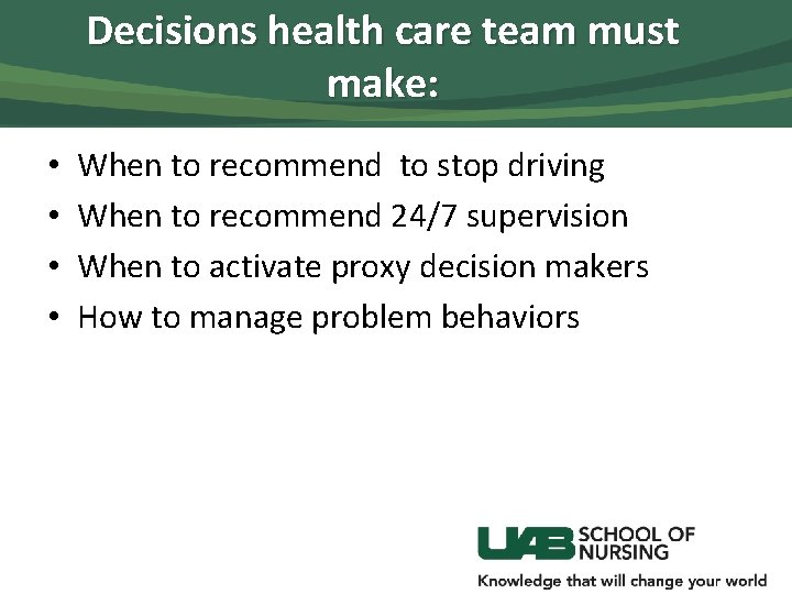 Decisions health care team must make: • • When to recommend to stop driving