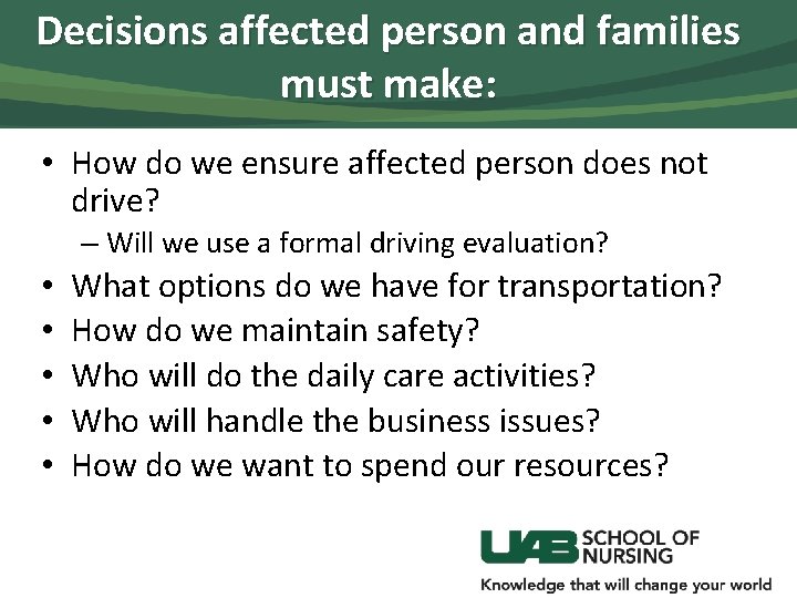 Decisions affected person and families must make: • How do we ensure affected person