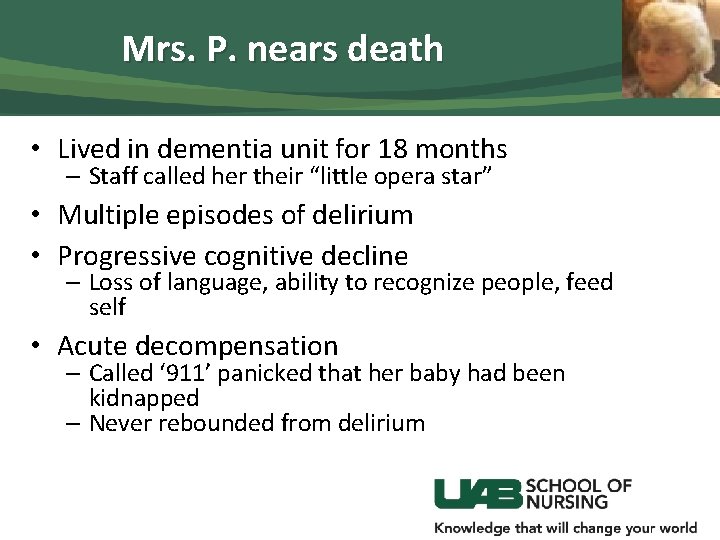 Mrs. P. nears death • Lived in dementia unit for 18 months – Staff