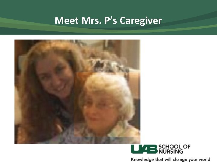 Meet Mrs. P’s Caregiver 