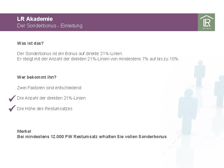 LR Akademie Der Sonderbonus - Einleitung Was ist das? Der Sonderbonus ist ein Bonus