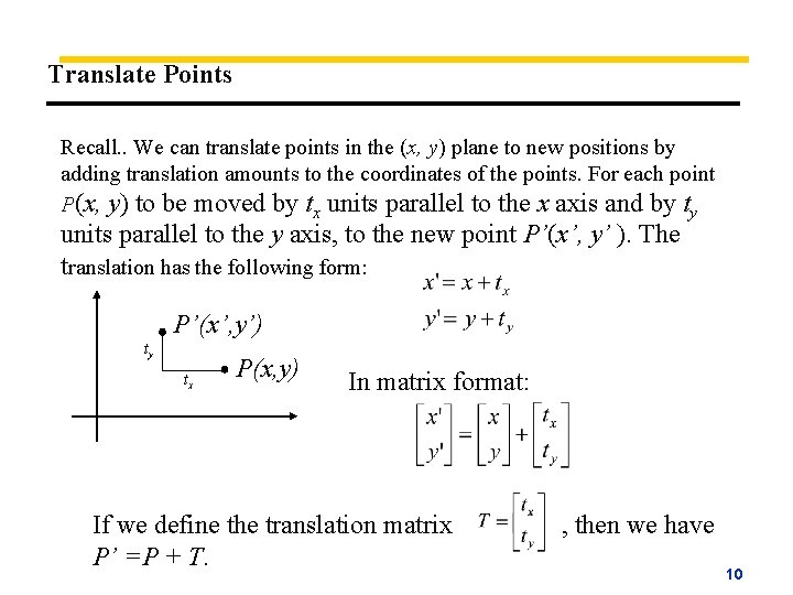 Translate Points Recall. . We can translate points in the (x, y) plane to
