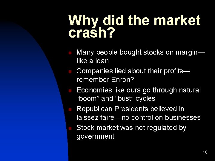 Why did the market crash? n n n Many people bought stocks on margin—