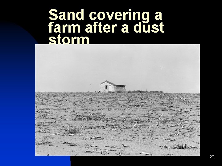 Sand covering a farm after a dust storm 22 