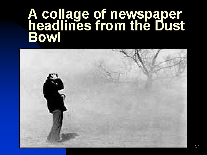 A collage of newspaper headlines from the Dust Bowl 24 