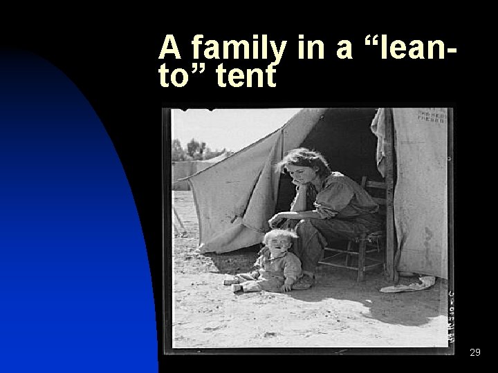 A family in a “leanto” tent 29 