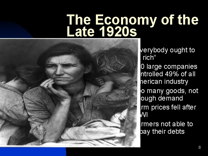 The Economy of the Late 1920 s n n n “Everybody ought to be