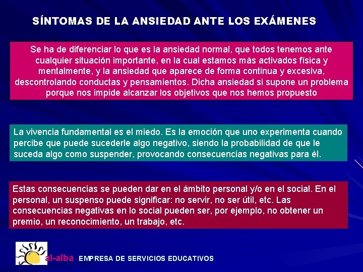 SÍNTOMAS DE LA ANSIEDAD ANTE LOS EXÁMENES Se ha de diferenciar lo que es