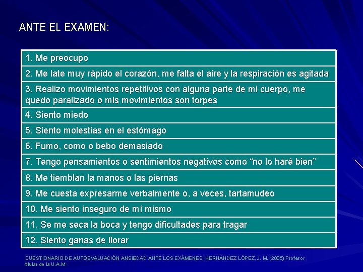 ANTE EL EXAMEN: 1. Me preocupo 2. Me late muy rápido el corazón, me