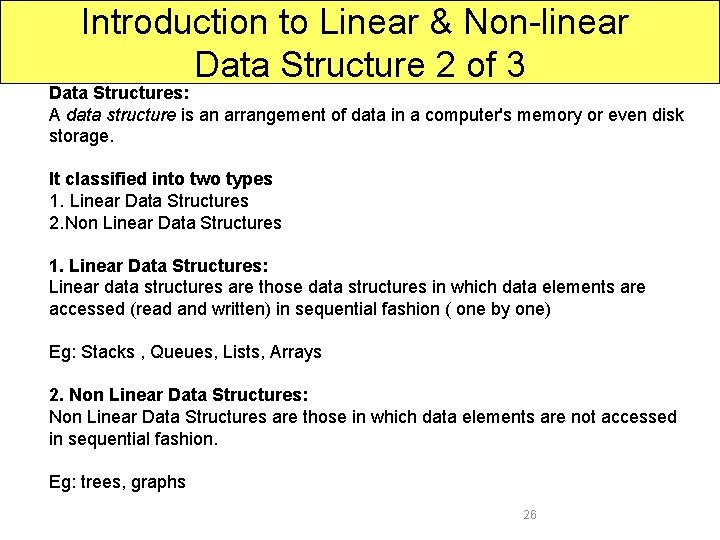 Introduction to Linear & Non-linear Data Structure 2 of 3 Data Structures: A data