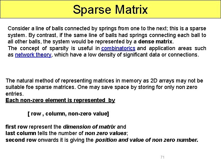 Sparse Matrix Consider a line of balls connected by springs from one to the