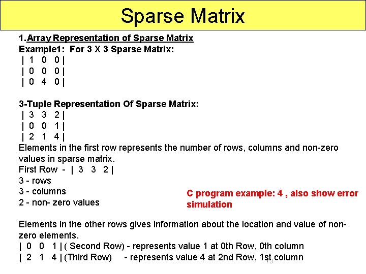 Sparse Matrix 1. Array Representation of Sparse Matrix Example 1: For 3 X 3