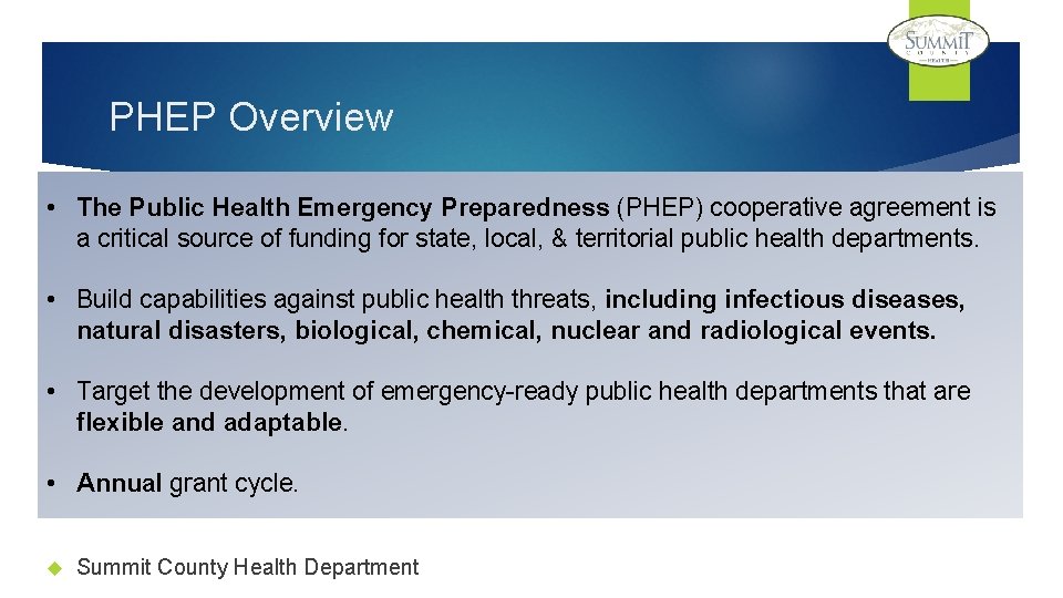 PHEP Overview • The Public Health Emergency Preparedness (PHEP) cooperative agreement is a critical