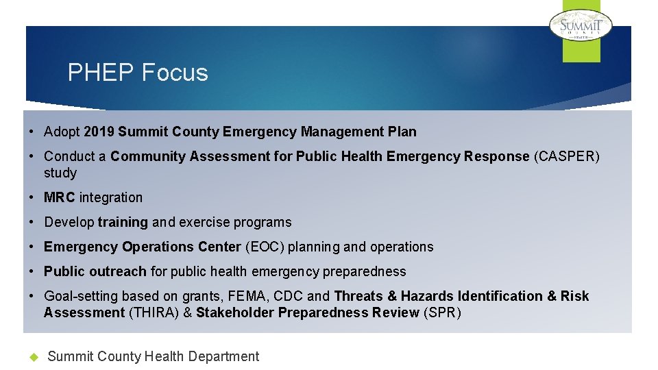 PHEP Focus • Adopt 2019 Summit County Emergency Management Plan • Conduct a Community