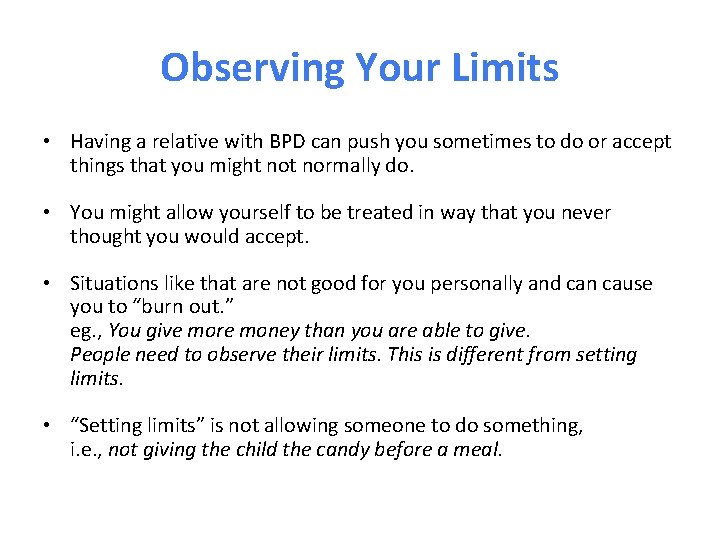 Observing Your Limits • Having a relative with BPD can push you sometimes to