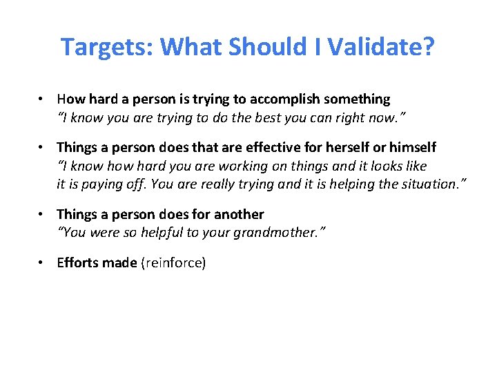 Targets: What Should I Validate? • How hard a person is trying to accomplish