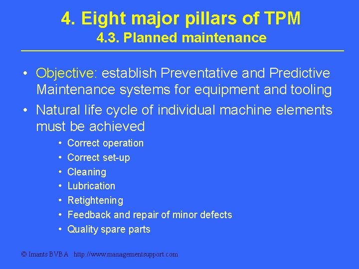 4. Eight major pillars of TPM 4. 3. Planned maintenance • Objective: establish Preventative