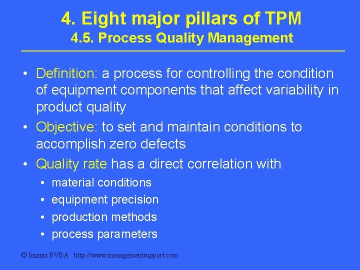 4. Eight major pillars of TPM 4. 5. Process Quality Management • Definition: a