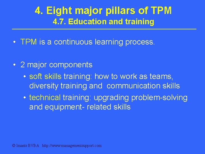 4. Eight major pillars of TPM 4. 7. Education and training • TPM is 4. Eight major pillars of TPM 4. 7. Education and training • TPM is