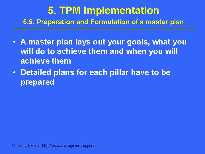 5. TPM Implementation 5. 5. Preparation and Formulation of a master plan • A