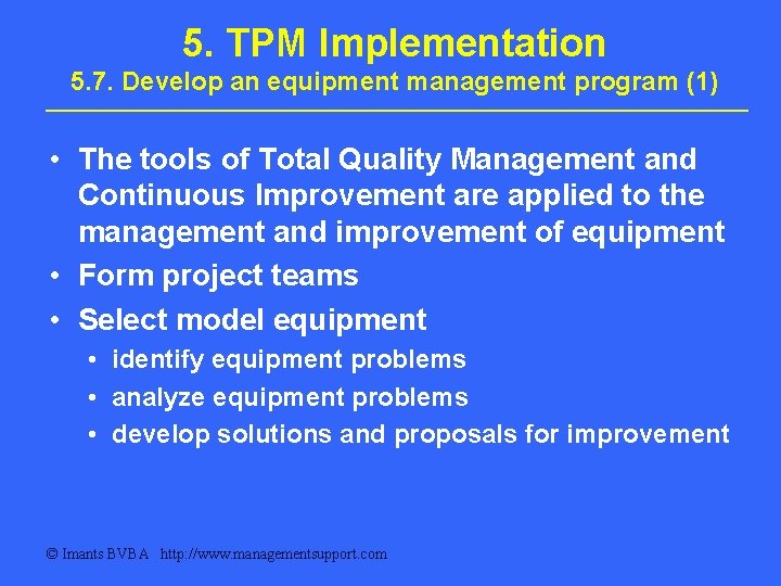 5. TPM Implementation 5. 7. Develop an equipment management program (1) • The tools 5. TPM Implementation 5. 7. Develop an equipment management program (1) • The tools