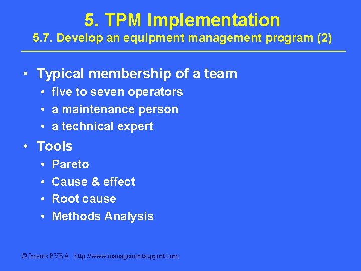 5. TPM Implementation 5. 7. Develop an equipment management program (2) • Typical membership 5. TPM Implementation 5. 7. Develop an equipment management program (2) • Typical membership