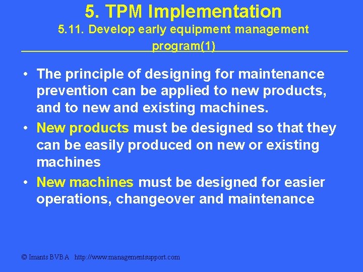 5. TPM Implementation 5. 11. Develop early equipment management program(1) • The principle of 5. TPM Implementation 5. 11. Develop early equipment management program(1) • The principle of