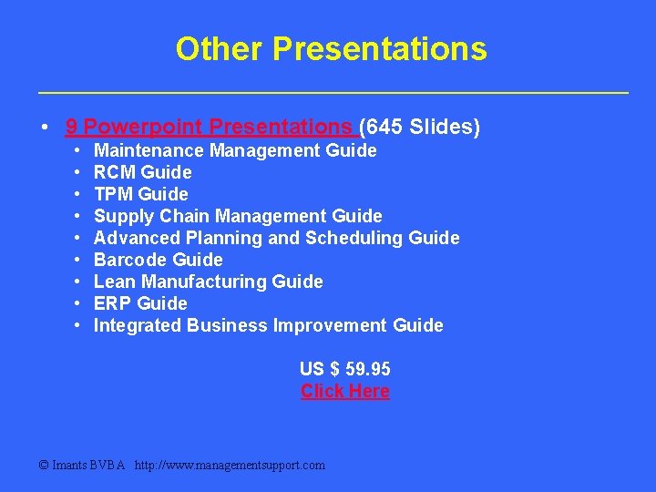 Other Presentations • 9 Powerpoint Presentations (645 Slides) • • • Maintenance Management Guide Other Presentations • 9 Powerpoint Presentations (645 Slides) • • • Maintenance Management Guide