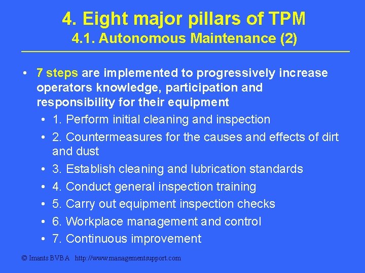 4. Eight major pillars of TPM 4. 1. Autonomous Maintenance (2) • 7 steps