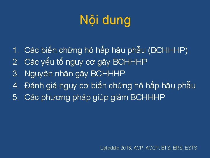 Nội dung 1. 2. 3. 4. 5. Các biến chứng hô hấp hậu phẫu