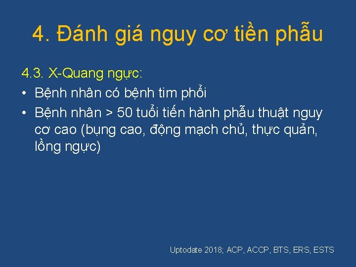 4. Đánh giá nguy cơ tiền phẫu 4. 3. X-Quang ngực: • Bệnh nhân