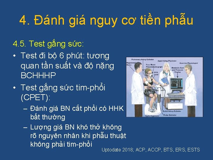 4. Đánh giá nguy cơ tiền phẫu 4. 5. Test gắng sức: • Test