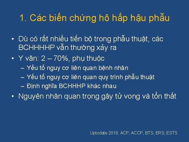 1. Các biến chứng hô hấp hậu phẫu • Dù có rất nhiều tiến