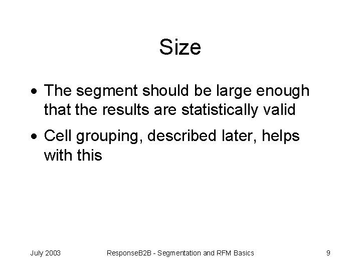 Size · The segment should be large enough that the results are statistically valid