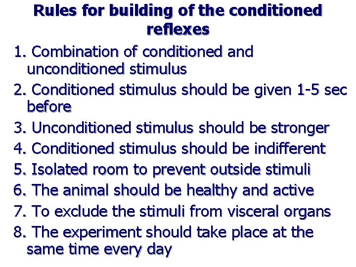 Rules for building of the conditioned reflexes 1. Combination of conditioned and unconditioned stimulus