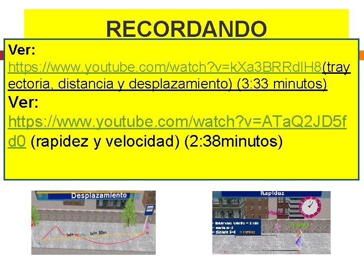RECORDANDO Ver: https: //www. youtube. com/watch? v=k. Xa 3 BRRd. IH 8(tray ectoria, distancia