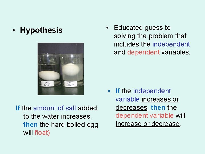  • Hypothesis If the amount of salt added to the water increases, then