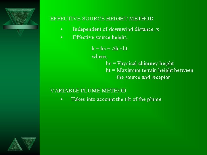 EFFECTIVE SOURCE HEIGHT METHOD • • Independent of downwind distance, x Effective source height,