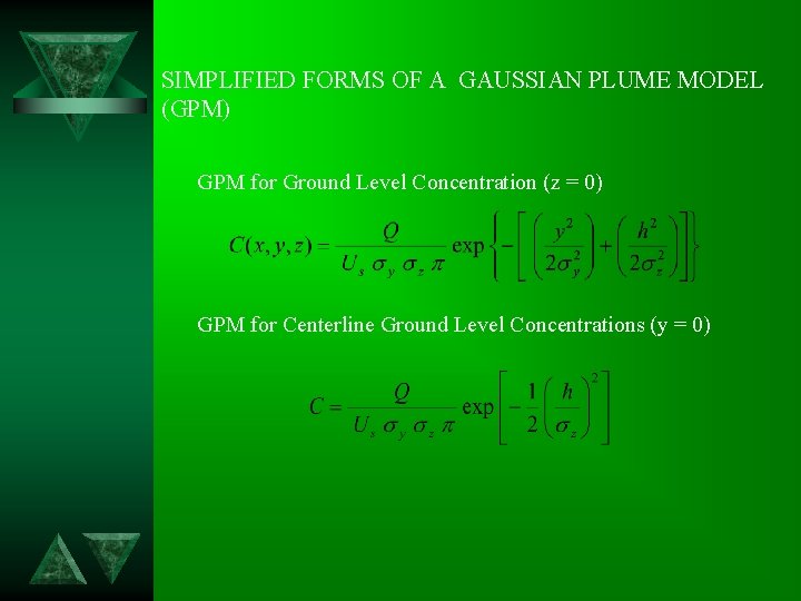 SIMPLIFIED FORMS OF A GAUSSIAN PLUME MODEL (GPM) GPM for Ground Level Concentration (z