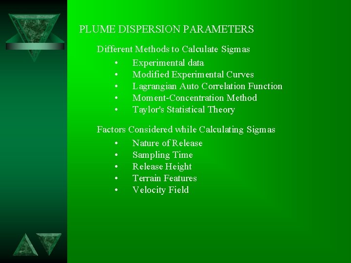 PLUME DISPERSION PARAMETERS Different Methods to Calculate Sigmas • Experimental data • Modified Experimental