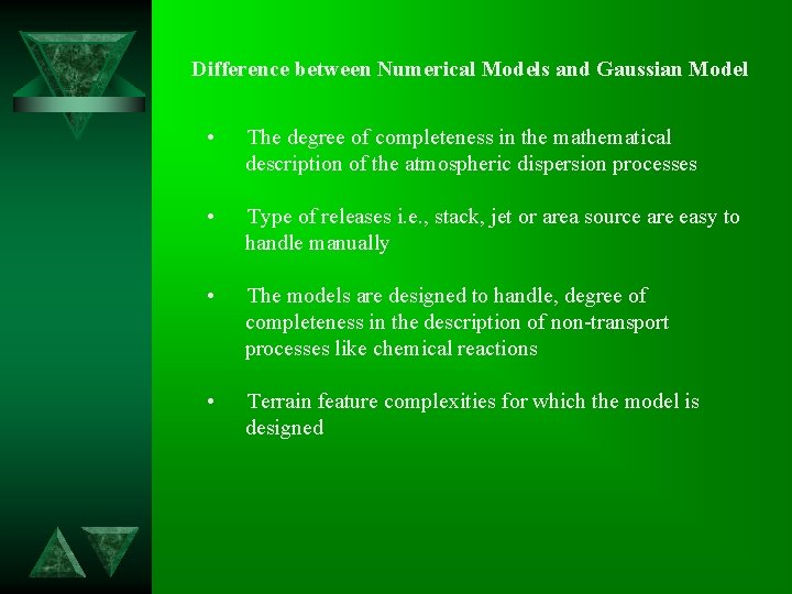 Difference between Numerical Models and Gaussian Model • The degree of completeness in the