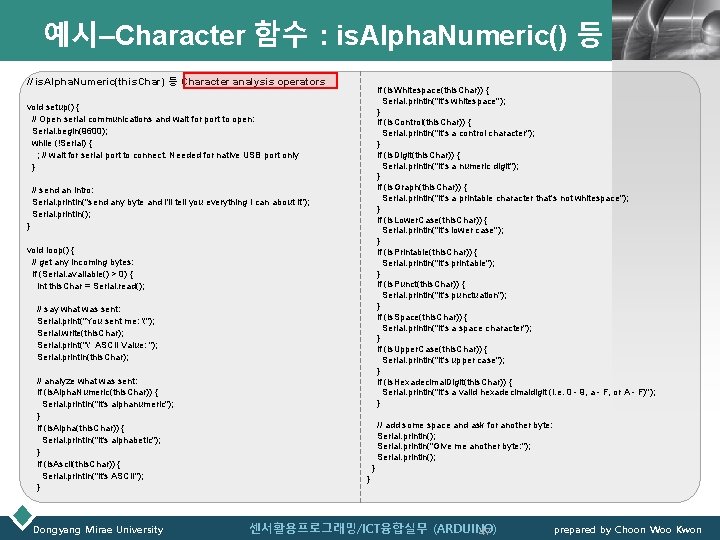 예시–Character 함수 : is. Alpha. Numeric() 등 // is. Alpha. Numeric(this. Char) 등 Character